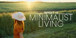 How Minimalism Can Simplify Your Life
